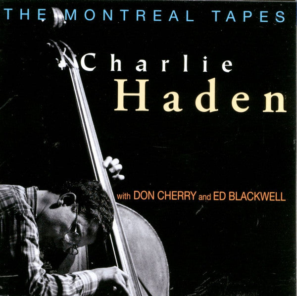 Charlie Haden With Don Cherry And Ed Blackwell : The Montreal Tapes (CD, Album)