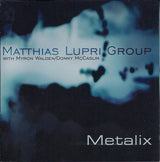 Matthias Lupri Group With Myron Walden / Donny McCaslin : Metalix (CD, Album)