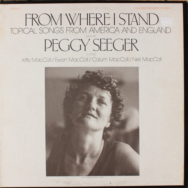 Peggy Seeger, Kitty MacColl, Ewan MacColl, Calum MacColl, Neill MacColl : From Where I Stand : Topical Songs From America And England (LP, Album)